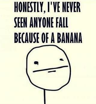 Fall bcoz of Banana