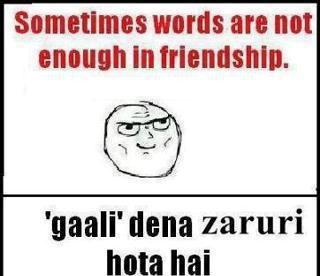 gaali dena jaroori hota h :)